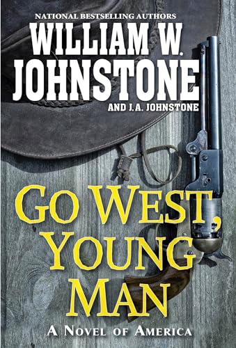 Go West, Young Man A Riveting Western Novel of the American Frontier [Paperback]