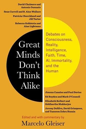 Great Minds Don&8217t Think Alike Debates on Consciousness, Reality, Intellig [Paperback]
