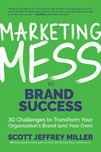 Marketing Mess to Brand Success 30 Challenges to Transform Your Organization's  [Hardcover]