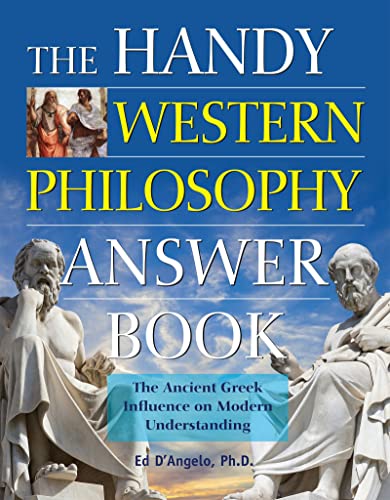The Handy Western Philosophy Answer Book The Ancient Greek Influence on Modern  [Paperback]