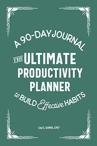 The Ultimate Productivity Planner A 90-Day Journal to Build Effective Habits [Paperback]