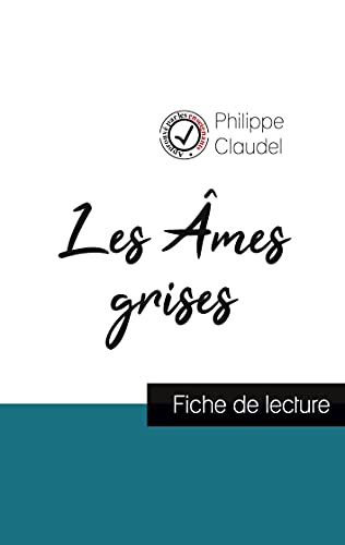 Les Ames Grises De Philippe Claudel (Fiche De Lecture Et Analyse Complete De L'O
