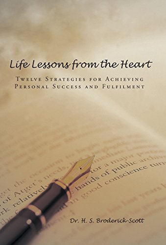 Life Lessons from the Heart  Twelve Strategies for Achieving Personal Success a [Hardcover]