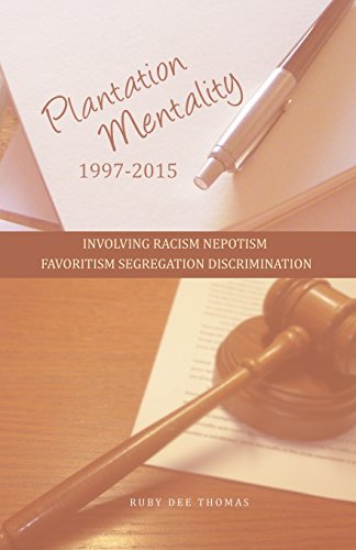 Plantation Mentality 1997-2015 Involving Racism Nepotism Favoritism Segregation [Paperback]