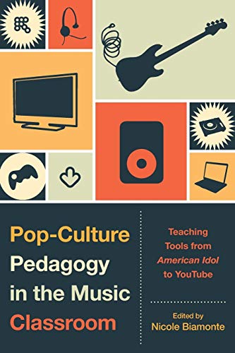 Pop-Culture Pedagogy in the Music Classroom Teaching Tools from American Idol t [Paperback]