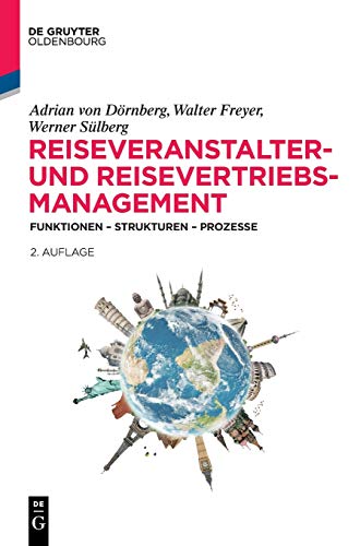Reiseveranstalter-Management und Reisevertriebs  Funktionen - Strukturen - Proz [Hardcover]