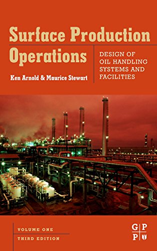 Surface Production Operations, Volume 1 Design of Oil Handling Systems and Faci [Hardcover]