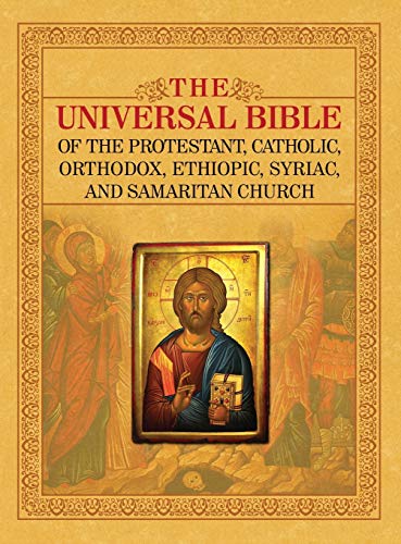 The Universal Bible Of The Protestant, Catholic, Orthodox,  Ethiopic, Syriac, An [Hardcover]