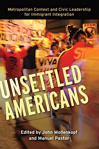 Unsettled Americans Metropolitan Context And Civic Leadership For Immigrant Int [Paperback]
