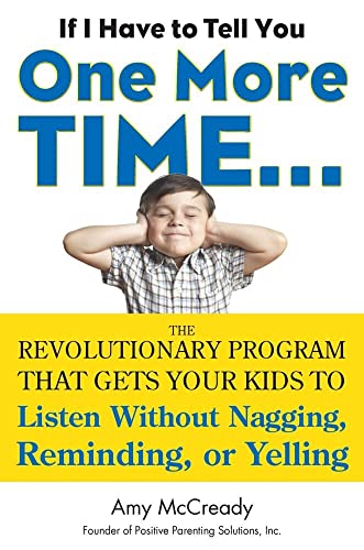 If I Have to Tell You One More Time... The Revolutionary Program That Gets Your [Paperback]