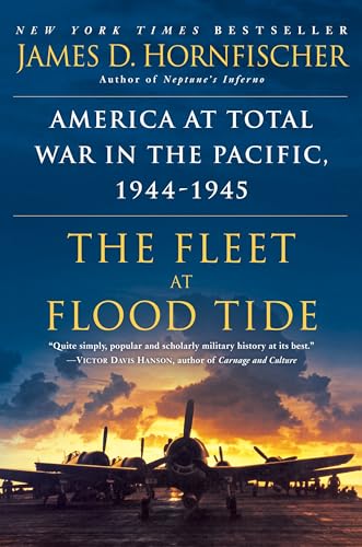 The Fleet at Flood Tide America at Total War in the Pacific, 1944-1945 [Paperback]