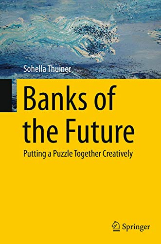 Banks of the Future Putting a Puzzle Together Creatively [Paperback]