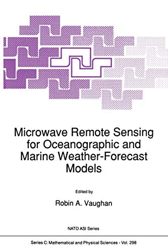 Microwave Remote Sensing for Oceanographic and Marine Weather-Forecast Models [Paperback]