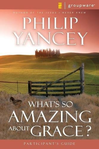 What's So Amazing About Grace Participant's Guide [Paperback]