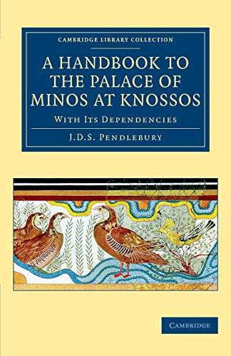 A Handbook to the Palace of Minos at Knossos With its Dependencies [Paperback]