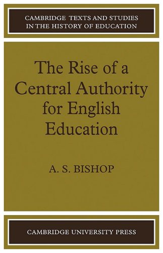 The Rise of a Central Authority for English Education [Paperback]