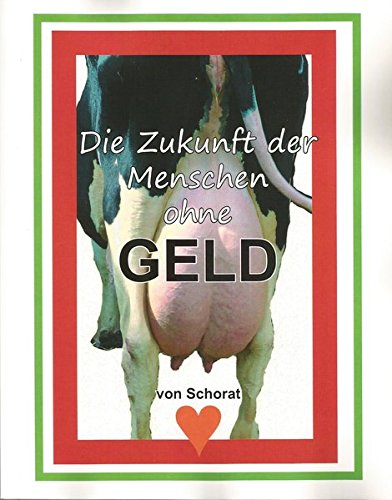 Die Zukunft Der Menschen Ohne Geld (german Edition) [Paperback]