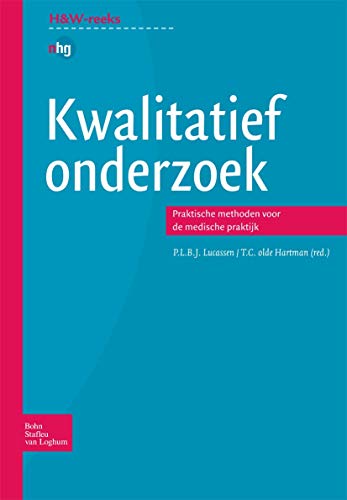 Kwalitatief onderzoek Praktische methoden voor de medische praktijk [Paperback]