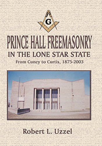 Prince Hall Freemasonry In The Lone Star State [Paperback]
