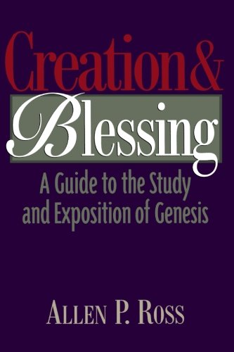 Creation And Blessing A Guide To The Study And Exposition Of Genesis [Paperback]