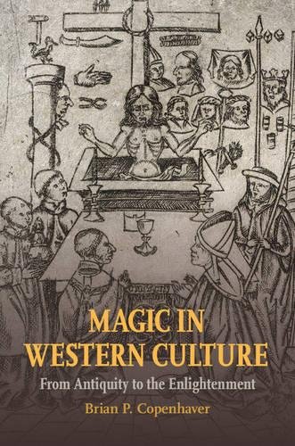 Magic in Western Culture From Antiquity to the Enlightenment [Hardcover]