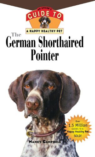 The German Shorthaired Pointer An Owner's Guide to a Happy Healthy Pet [Hardcover]