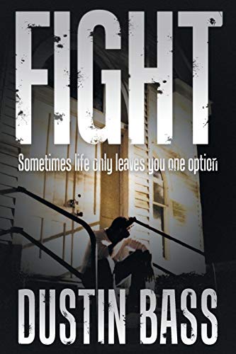 Fight Sometimes Life Only Leaves You One Option [Paperback]