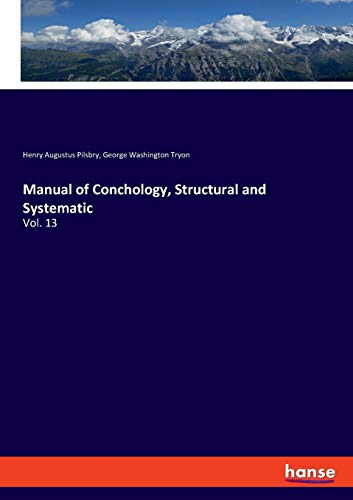 Manual of Conchology, Structural and Systematic [Paperback]