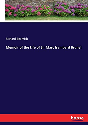 Memoir of the Life of Sir Marc Isambard Brunel [Paperback]