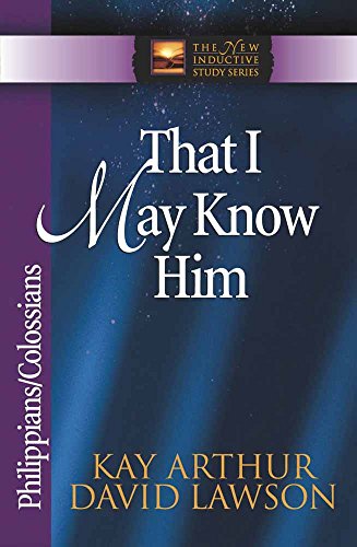 That I May Know Him Philippians & Colossians (the New Inductive Study Series) [Paperback]