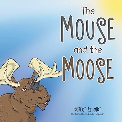 The Mouse And The Moose [Paperback]