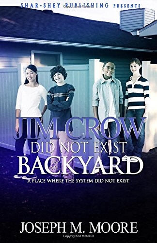 Jim Crow Did Not Exist In My Backyard [Paperback]