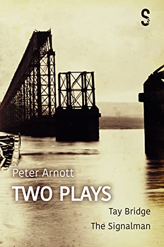 Peter Arnott Two Plays Tay Bridge / The Signalman [Paperback]