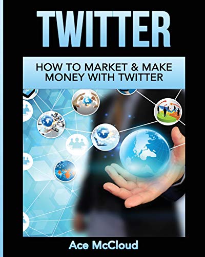 Twitter How To Market & Make Money With Twitter [Paperback]