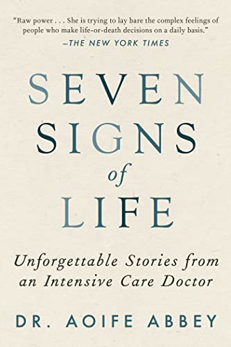 Seven Signs of Life Unforgettable Stories from an Intensive Care Doctor [Paperback]