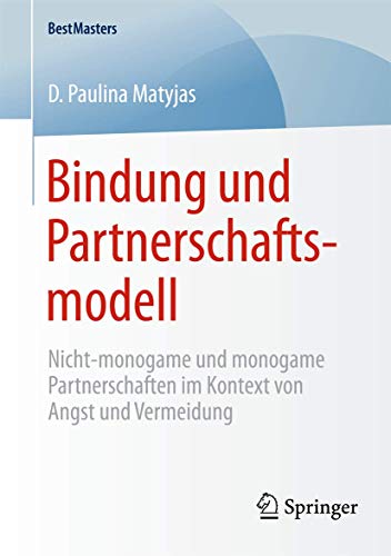Bindung und Partnerschaftsmodell Nicht-monogame und monogame Partnerschaften im [Paperback]