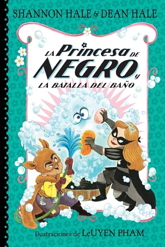 La Princesa de Negro y la batalla del bao / The Princess in Black and the Batht [Paperback]