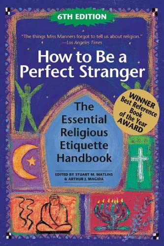 How to Be A Perfect Stranger (6th Edition) The Essential Religious Etiquette Ha [Paperback]