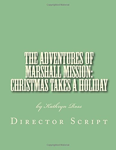 The Adventures Of Marshall Mission Christmas Takes A Holiday Director's Script [Paperback]