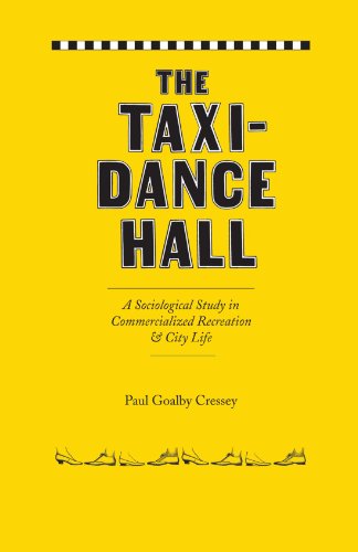 The Taxi-Dance Hall A Sociological Study in Commercialized Recreation and City  [Paperback]