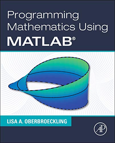 Programming Mathematics Using MATLAB [Paperback]