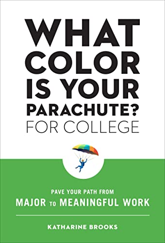 What Color Is Your Parachute for College Pave Your Path from Major to Meaningf [Paperback]