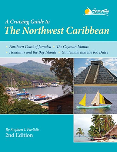 A Cruising Guide To The Northwest Caribbean, 2nd Ed. [Paperback]