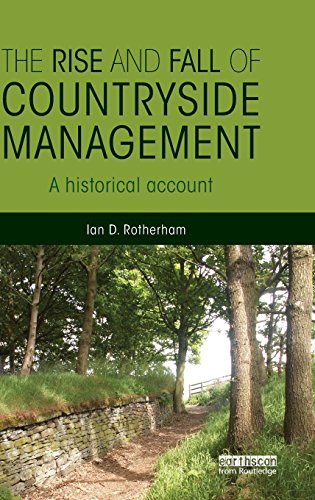 The Rise and Fall of Countryside Management A Historical Account [Hardcover]