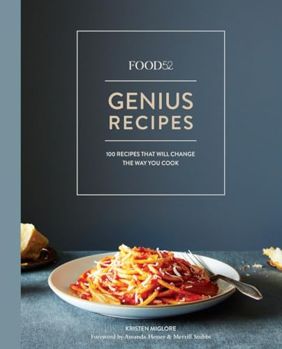 Food52 Genius Recipes 100 Recipes That Will Change the Way You Cook [A Cookbook [Hardcover]
