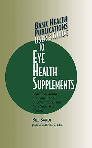 User's Guide to Eye Health Supplements [Paperback]