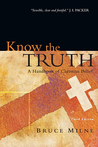 Know The Truth A Handbook Of Christian Belief [Paperback]