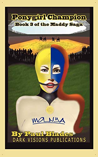 Ponygirl Champion- The Maddy Saga- Book Three [Paperback]