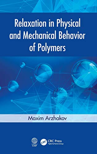 Relaxation in Physical and Mechanical Behavior of Polymers [Hardcover]