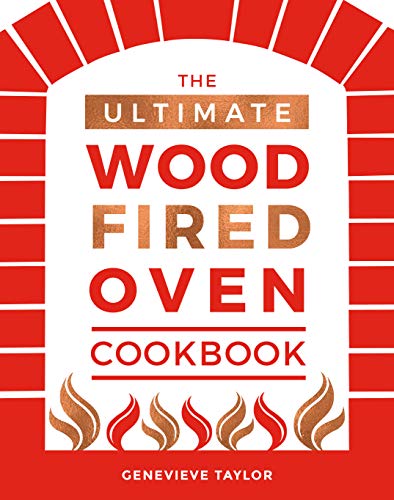 The Ultimate Wood-Fired Oven Cookbook [Hardcover]